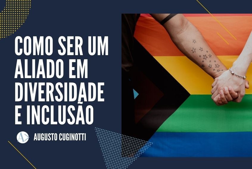 Como ser um Aliado em Diversidade e Inclusão